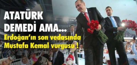 ERDOĞAN'DAN SON VEDA...