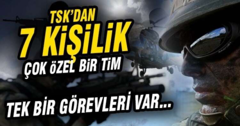 TSK 7 KİŞİLİK MAK TİMİ "Geride asker bırakmak yok"