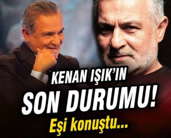 VE KENAN IŞIK İÇİN EŞİ KONUŞTU