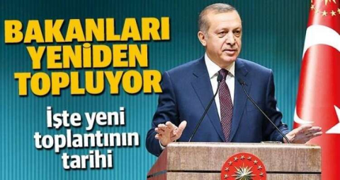 Erdoğan Bakanlar Kurulunu Yeniden Topluyor