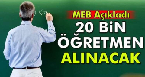 20 BİN ÖĞRETMEN ALINACAK