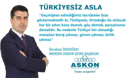 ÖZDOĞRU  "TÜRKİYESİZ ASLA OLMAZ"