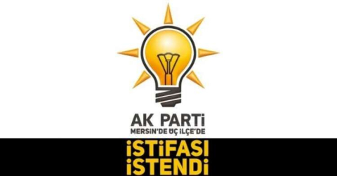 MERSİN AK PARTİ'DE  İLÇE BAŞKANINDAN  İSTİFA