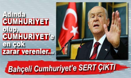 DEVLET BAHÇELİ'DEN SERT AÇIKLAMALAR