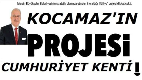 KOCAMAZ'DAN CUMHURİYET KENTİ PROJESİ