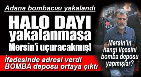 BOMBACI YAKALANMASA MERSİN’İ DE UÇURACAKMIŞ!