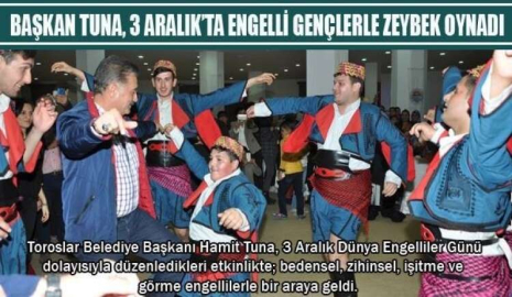 TUNA 3 ARALIK’TA ENGELLİ GENÇLERLE ZEYBEK OYNADI