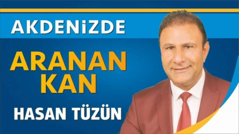 AKDENİZ'DE "ARANAN KAN" HASAN TÜZÜN