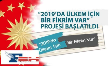 2019 'DA ÜLKEM İÇİN BİR FİKRİM VAR