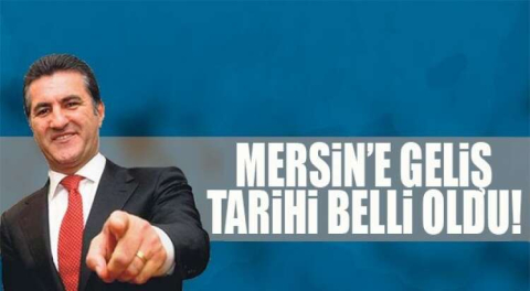 MUSTAFA SARIGÜL MERSİN’E GELİYOR!