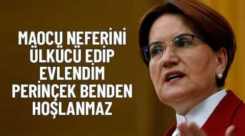 AKŞENER" MAOCU NEFERİNİ ÜLKÜCÜ EDİP EVLENDİM"