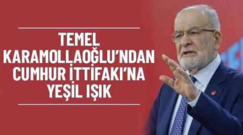 TEMEL KARAMOLLAOĞLU İTTİFAKA YEŞİL IŞIK YAKTI