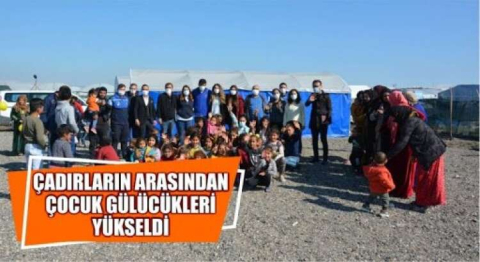 ÇADIRLARIN ARASINDAN ÇOCUK GÜLÜCÜKLERİ YÜKSELDİ