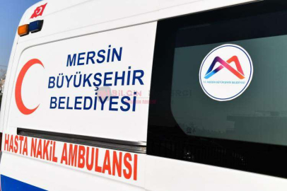 MERSİN BÜYÜKŞEHİR’DEN ‘HASTA NAKİL AMBULANSI’ HİZMETİ