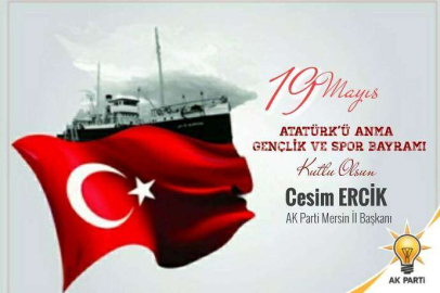 İl Başkanı Ercik, 19 Mayıs Atatürk’ü Anma, Gençlik ve Spor Bayramı'nı Kutladı