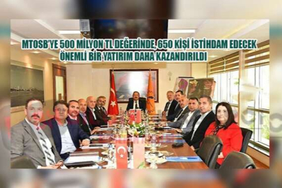 MTOSB’ye 650 Kişi İstihdam Edecek Önemli Bir Yatırım Daha Kazandırıldı