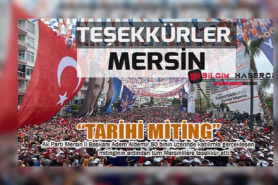 Ak Parti Mersin İl Başkanı Adem Aldemir 'Teşekkürler Mersin'